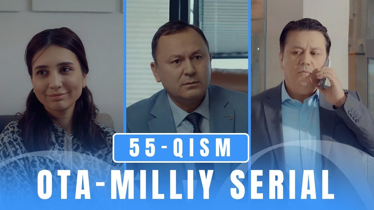 OTA 55-qism (milliy serial) II ОТА 55 қисм (миллий сериал)
