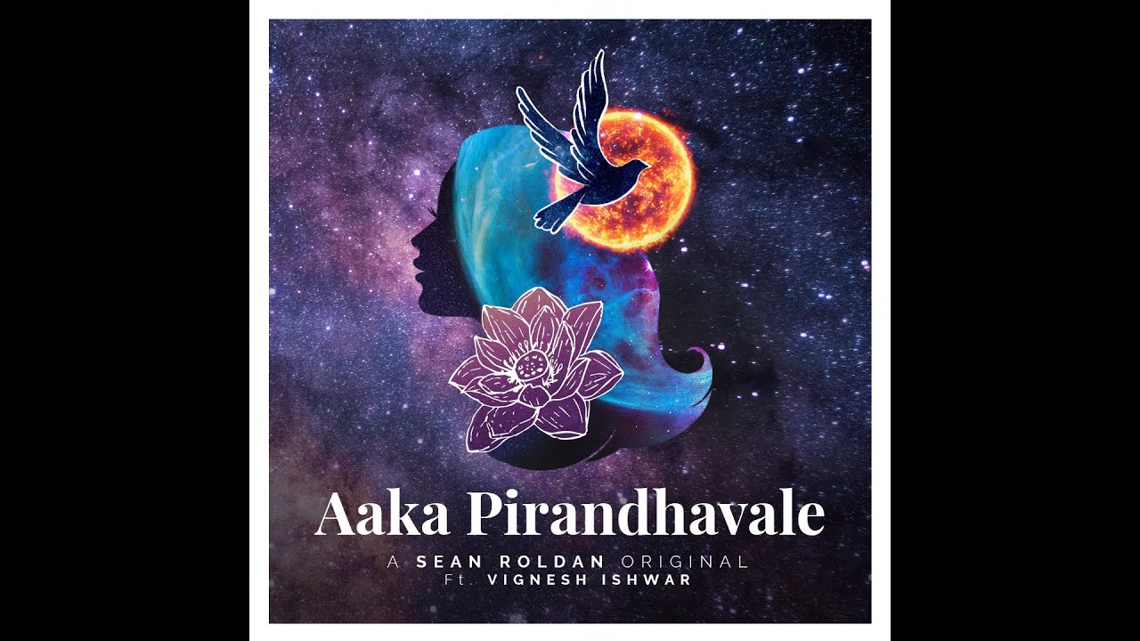 Aaka Pirandhavale ft. Vignesh Ishwar | Sean Roldan Originals