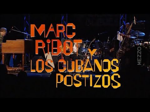 Marc Ribot Y Los Cubanos Postizos - live 2002