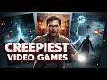 Top 10 Creepiest Video Games Ever Made
