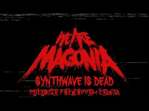 We Are Magonia - Synthwave Is Dead (Paradise Forgotten Remix)