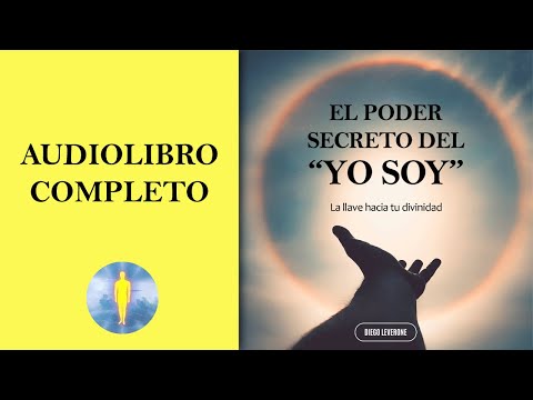 📚 EL PODER SECRETO DEL YO SOY | La Llave Hacia tu Divinidad 🔊 Audiolibro Completo Diego Leverone 🙏💖✨