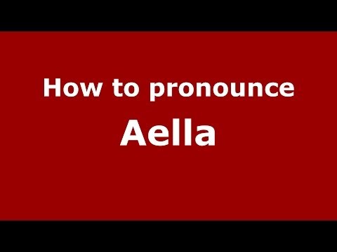 How to pronounce Aella