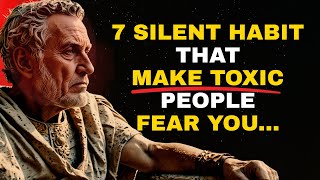 7 Silent behaviours that make toxic people fear you | stoic philosophy