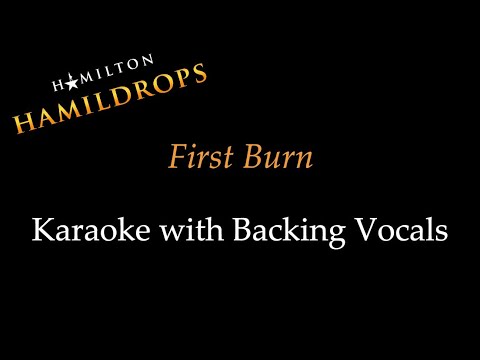 Hamildrops - First Burn - Karaoke with Backing Vocals