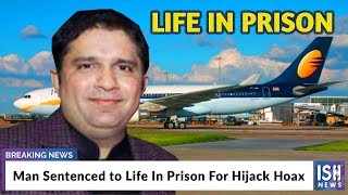 Man Sentenced to Life In Prison For Hijack Hoax