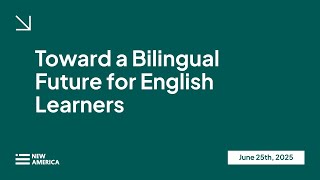 Toward a Bilingual Future for English Learners