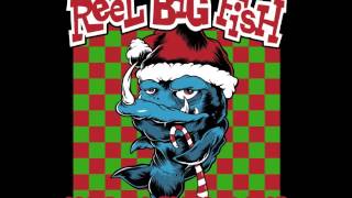 Reel Big Fish &quot;Grandma got Run Over by a Reindeer&quot; from Happy Skalidays EP