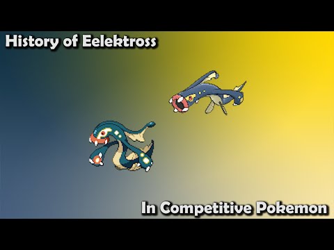 How GOOD was Eelektross ACTUALLY? - History of Eelektross in Competitive Pokemon (Gens 5-7)