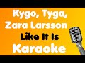 Kygo Zara Larsson Tyga Like It Is Kygo Zara Larsson Tyga Like It Is