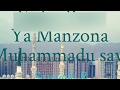 Muhamad Sani Aliyu Mai Sayadil Wara - Ya manzona Muhammadu mai Makka da Medina