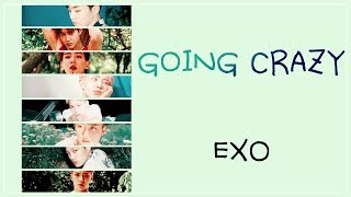 EXO – GOING CRAZY (내가 미쳐) Lyrics (HAN/ROM/ENG)