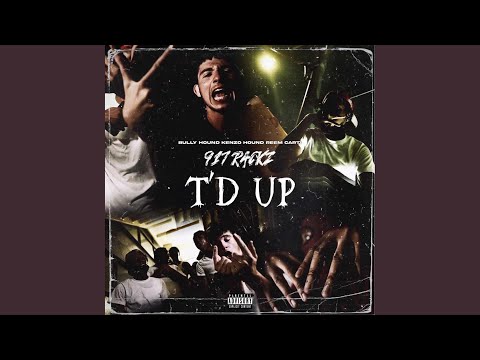T'd Up (feat. Bully Hound, Kenzo Hound & Reem Carti)