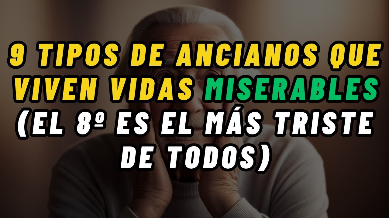 Nueve tipos de ancianos que enfrentan vidas difíciles, especialmente el octavo tipo