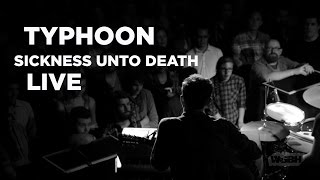 Typhoon — 'The Sickness Unto Death' (Live)