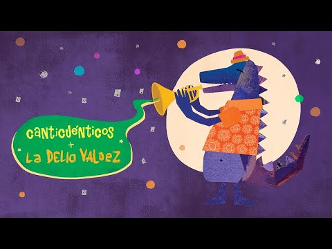 CANTICUENTICOS MUSICA PARA CHICOS and LA DELIO VALDEZ