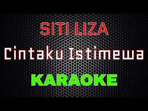 Siti Liza - Cintaku Istimewa [Karaoke] | LMusical