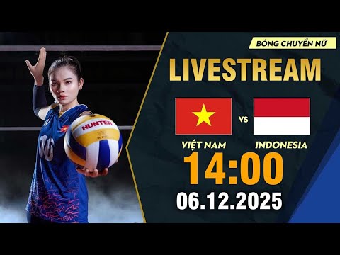 🔴 Vietnam vs Indonesia | Việt Nam bùng nổ trước sức mạnh Indonesia | Bóng Chuyền Nữ SEA Games