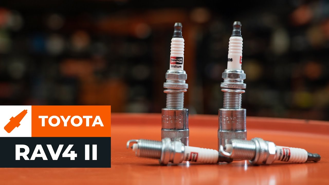 Kaip pakeisti Toyota RAV4 II uždegimo žvakių - keitimo instrukcija