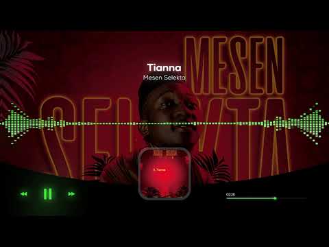 Mesen Selekta Ft Baddest 47 - Tianna (Official Music Audio)
