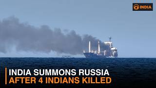 India Summons Russian Envoy After Attack on Cargo Ship Kills 4 Indian Seafarers