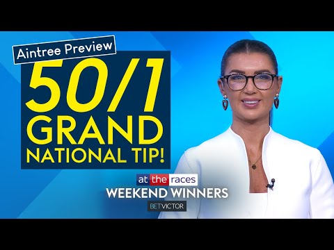 GRAND NATIONAL PREVIEW & AINTREE TIPS | WEEKEND WINNERS