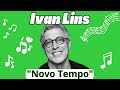 Ivan Lins - Novo Tempo (Legendado)