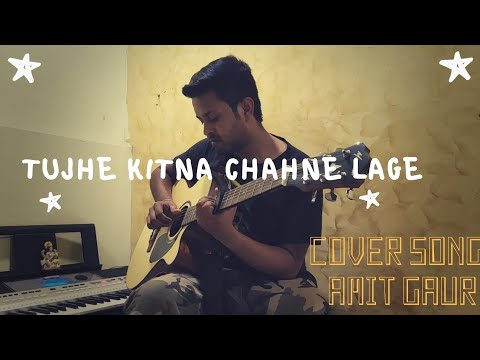 Amit Gaur  Tujhe Kitna...