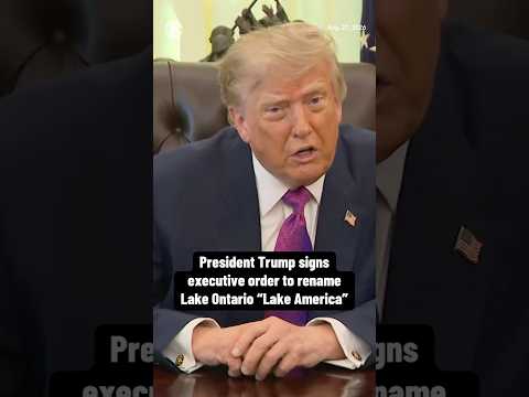 Trump signs executive order to rename Lake Ontario 
