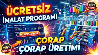 Ücretsiz İmalat Programı | Örnek Çorap Üretimi
