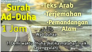 Download lagu Surah Ad–Duha, Teks Arab, Latin dan Terjemahan | Oleh Muzammil Hasballah (Pemandangan Alam) 1 Jam mp3