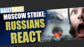 Russians react to Moscow strike | Ukraine Daily Brief