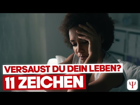 Die 11 wichtigsten Alarmsignale, dass Du Dir gerade Dein Leben versaust!