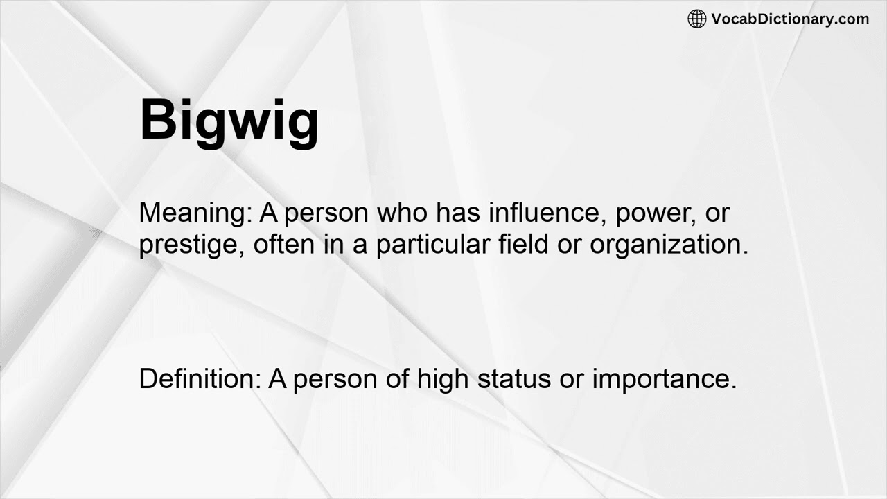 Bigwig Meaning