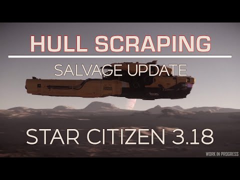 Hull Scraping Salvage Update | Star Citizen 3.18