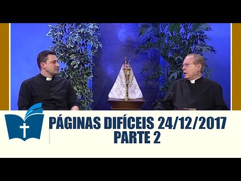 Páginas Difíceis da Bíblia - 24/12/2017 - Parte 2