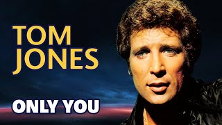 Tom Jones - Only You (1980)