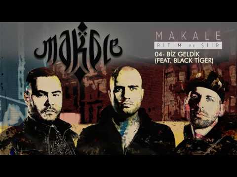 Makale - Biz Geldik (feat. Black Tiger) (Official Audio)