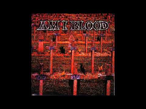 Am I Blood - Am I Blood (1997) Full Album