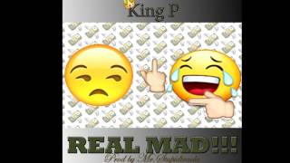 KingP - Real Mad!! Prod by. Mrstupidtracks