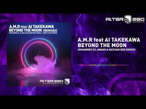 A.M.R feat Ai Takekawa - Beyond The Moon (Mhammed El Alami & Nathan Red Remix) [Progressive]