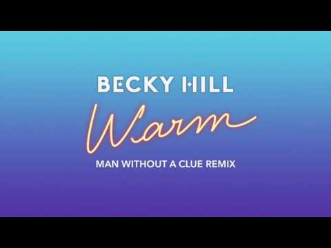 Becky Hill - Warm (Man Without A Clue Remix)