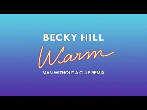 Video Warm (Man Without A Clue Remix) de Becky Hill