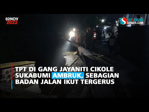 TPT di Gang Jayaniti Cikole Sukabumi Ambruk, Sebagian Badan Jalan Ikut Tergerus