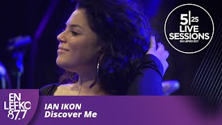 5|25 Live Sessions - Ian Ikon - Discover Me