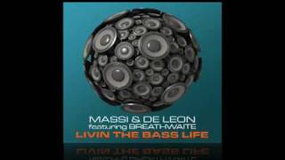 Massi & DeLeon feat. Breathwaite LIVIN THE BASS LIFE