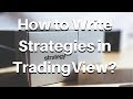 How to Write Strategies in TradingView?