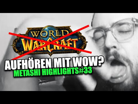 Werde ich in der ZUKUNFT mit WoW AUFHÖREN?| METASHI Twitch Highlights #33