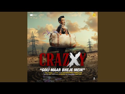 Goli Maar Bheje Mein (From "Crazxy")