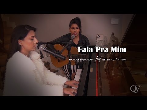 Fala Pra Mim -  Nayara Yamamoto feat Ester Alcântara